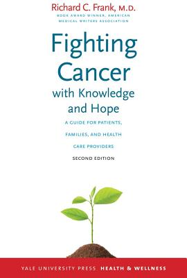 Fighting Cancer with Knowledge and Hope: A Guide for Patients, Families, and Health Care Providers