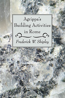 Agrippa’s Building Activities in Rome
