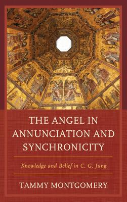 The Angel in Annunciation and Synchronicity: Knowledge and Belief in C. G. Jung