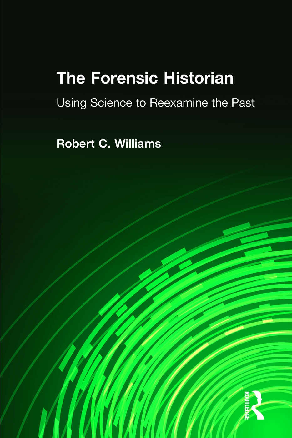 The Forensic Historian: Using Science to Reexamine the Past