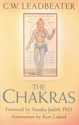 The Chakras: An Authoritative Edition of a Groundbreaking Classic