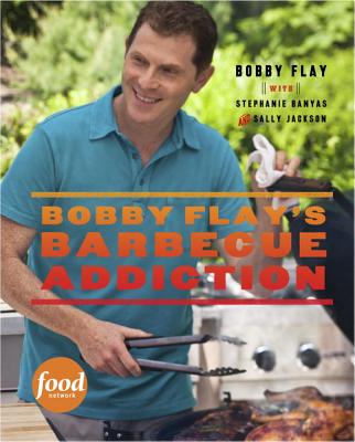 Bobby Flay’s Barbecue Addiction