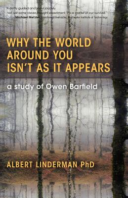Why the World Around You Isn’t As It Appears: A Study of Owen Barfield