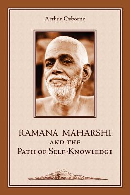 Ramana Maharshi And The Path Of Self-Knowledge: A Biogrpahy