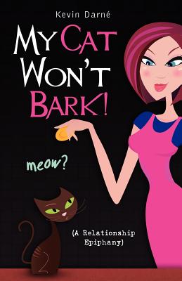 My Cat Won’t Bark!: A Relationship Epiphany
