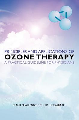 Principles and Applications of Ozone Therapy: A Practical Guideline for Physicians