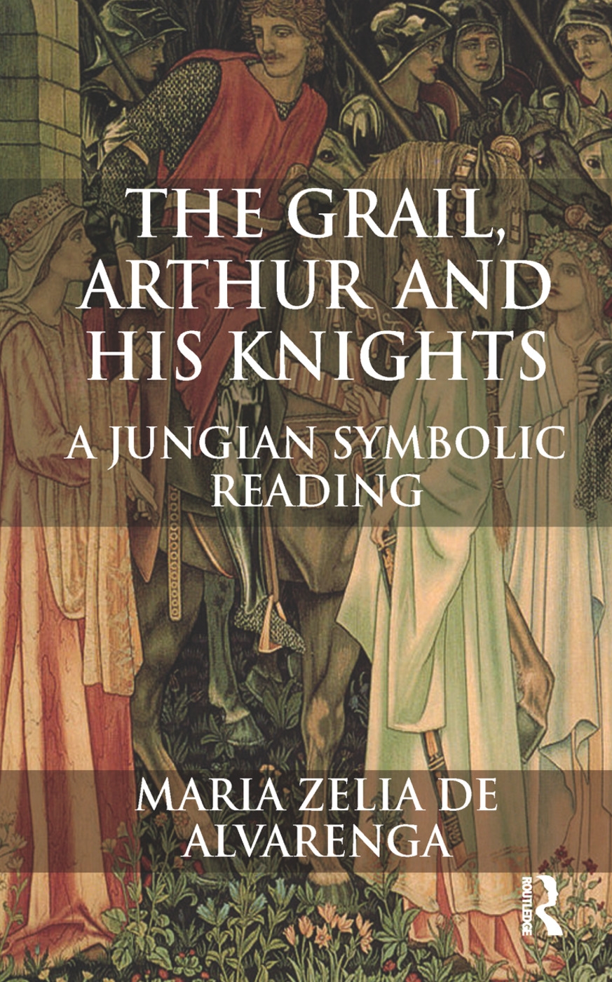 The Grail, Arthur and His Knights: A Symbolic Jungian Reading