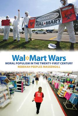 Wal-Mart Wars: Moral Populism in the Twenty-First Century