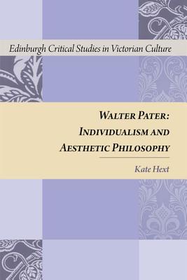Walter Pater: Individualism and Aesthetic Philosophy