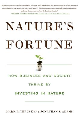 Nature’s Fortune: How Business and Society Thrive by Investing in Nature