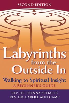 Labyrinths from the Outside In: Walking to Spiritual Insight: A Beginner’s Guide
