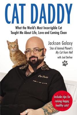 Cat Daddy: What the World’s Most Incorrigible Cat Taught Me about Life, Love, and Coming Clean