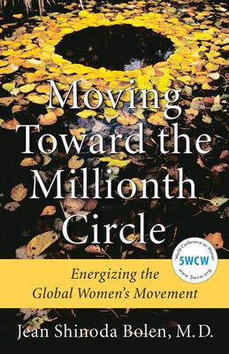 Moving Toward the Millionth Circle: Energizing the Global Women’s Movement