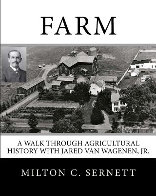 Farm: A Walk through Agricultural History with Jared van Wagenen, Jr.