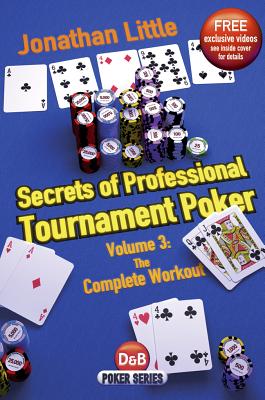 Secrets of Professional Tournament Poker: The Complete Workout