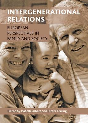 Intergenerational Relations: European Perspectives in Family and Society