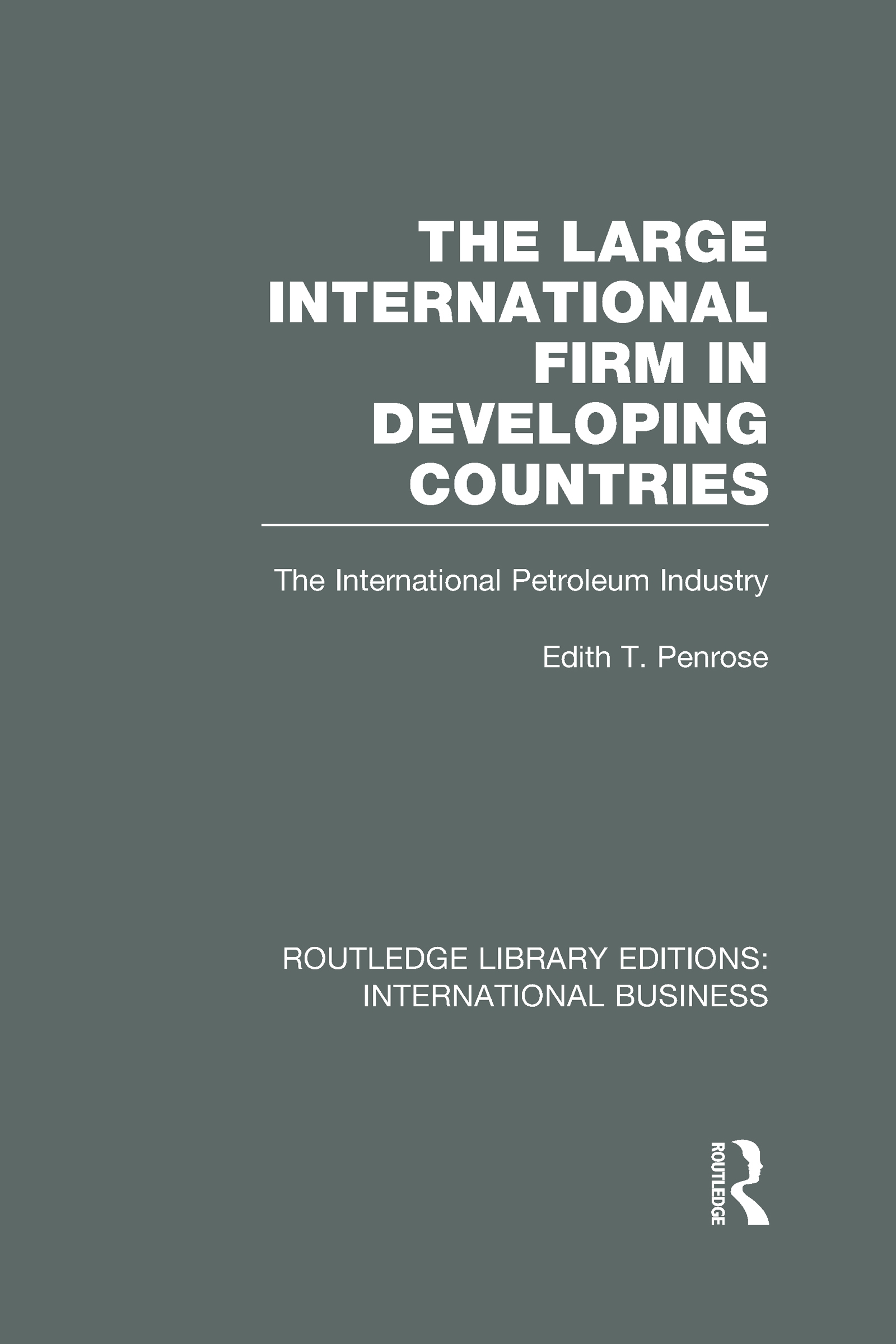 The Large International Firm in Developing Business: The International Petroleum Industry, With a Chapter on the Oil Industry in