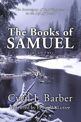 The Books of Samuel: The Sovereignty of God Illustrated in the Life of David