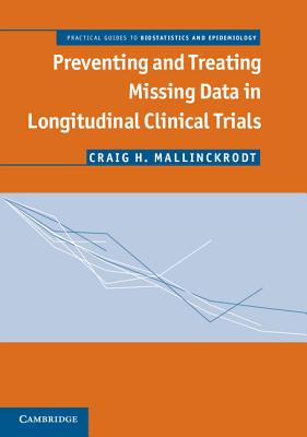 Preventing and Treating Missing Data in Longitudinal Clinical Trials: A Practical Guide