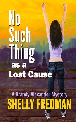 No Such Thing As a Lost Cause: A Brand Alexander Mystery