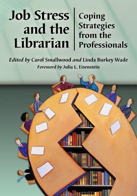 Job Stress and the Librarian: Coping Strategies from the Professionals