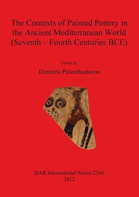 The Contexts of Painted Pottery in the Ancient Mediterranean World: Seventh-fourth Centuries