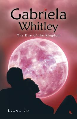 Gabriela Whitley: The Rise of the Kingdom