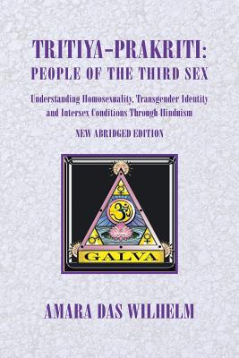 Tritiya-prakriti People of the Third Sex: Understanding Homosexuality, Transgender Identity, and Intersex Conditions Through Hin