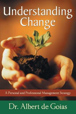 Understanding Change: A Personal and Professional Management Strategy