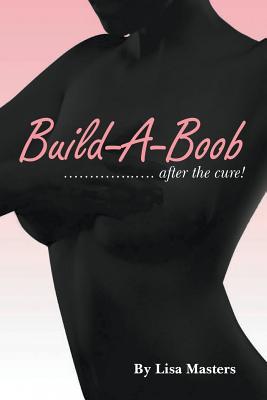 Build-a-Boob: After the Cure!