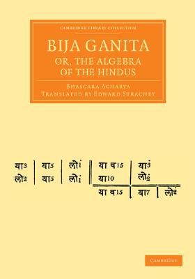 Bija Ganita, or, the Algebra of the Hindus