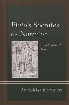 Plato’s Socrates as Narrator: A Philosophical Muse