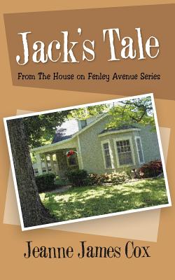 Jack’s Tale: From the House on Fenley Avenue Series