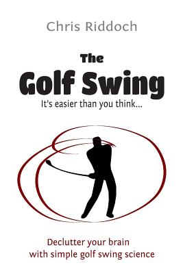 The Golf Swing: It’s Easier Than You Think