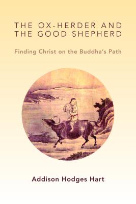 The Ox-Herder and the Good Shepherd: Finding Christ on the Buddha’s Path
