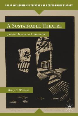 A Sustainable Theatre: Jasper Deeter at Hedgerow
