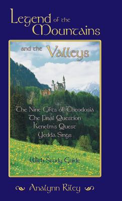 Legend of the Mountains and the Valleys: The Nine Gifts of Theodosia, the Final Question, Kenelm’s Quest, Yedda Sings
