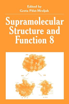 Supramolecular Structure And Function 8: Proceedings Of The 18th International Summer School Of Biophysics