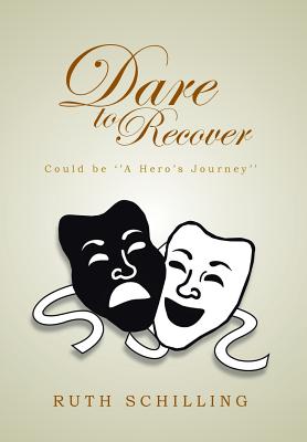Dare to Recover: Could Be ’’a Hero’s Journey’’