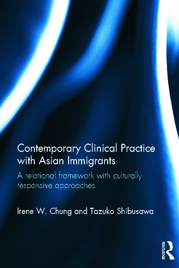 Contemporary Clinical Practice with Asian Immigrants: A Relational Framework with Culturally Responsive Approaches