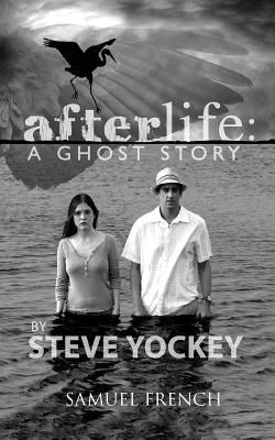 Afterlife: A Ghost Story, Samuel French Acting Edition