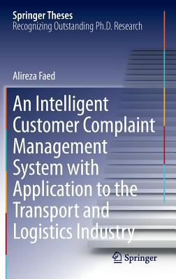 An Intelligent Customer Complaint Management System With Application to the Transport and Logistics Industry