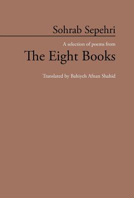 Sohrab Sepehri: A Selection of Poems from the Eight Books