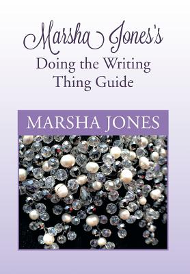 Marsha Jones’s Doing the Writing Thing Guide