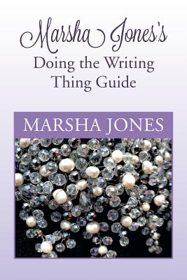 Marsha Jones’s Doing the Writing Thing Guide