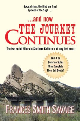 And Now the Journey Continues: The Two Serial Killers in Southern California at Long Last Meet. Will It Be Before or After They