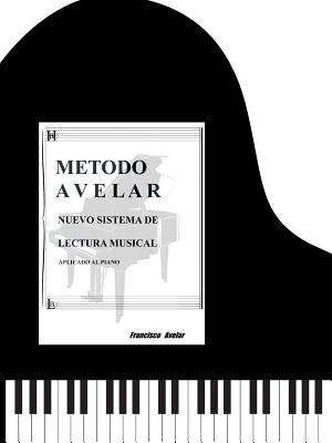 Metodo Avelar: Nuevo Sistema Lectura Musical - Aplicado Al Piano