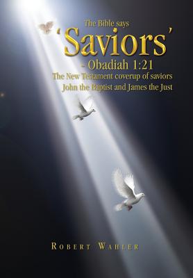 Saviors: Beyond Qumran, Nag Hammadi, and the New Testament Code