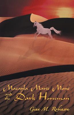 Macayla Marie Mone’ and the Dark Horseman