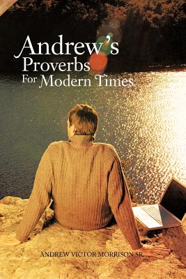 Andrew’s Proverbs for Modern Times